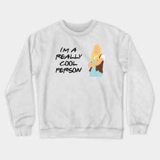 I'm a Really Cool Person by doctorheadly Crewneck Sweatshirt